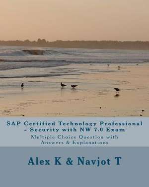 SAP Certified Technology Professional - Security with NW 7.0 Exam de Alex K