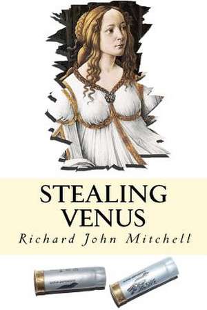 Stealing Venus de Richard John Mitchell