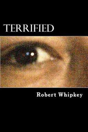 Terrified de Robert D. Whipkey