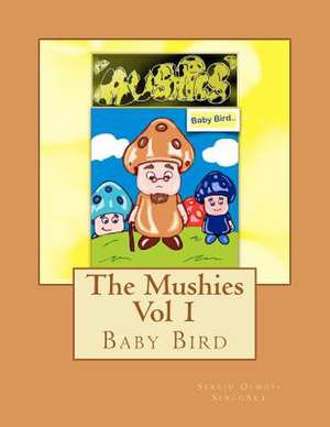 The Mushies Baby Bird de Sergio Olmos