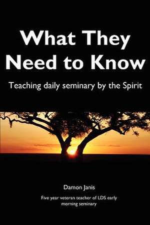 What They Need to Know de Damon Janis