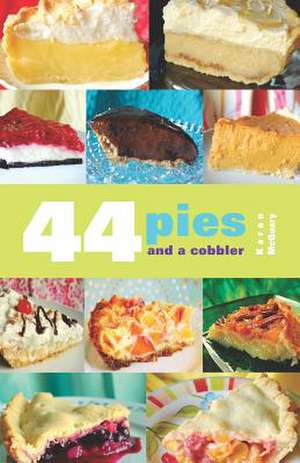 44 Pies and a Cobbler de Karen McQuary