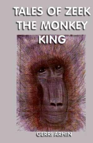 Tales of Zeek the Monkey King de Gerri Arhin