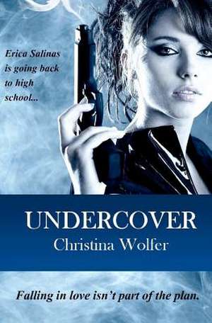 Undercover de Christina Wolfer