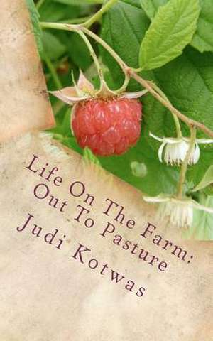 Life on the Farm de Judi Kotwas