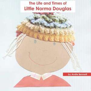 The Life and Times of Little Norma Douglas de Andie Bennett