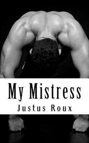 My Mistress de Justus Roux