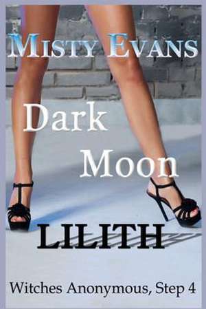 Dark Moon Lilith de Misty Evans