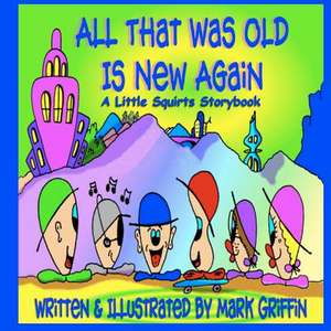 All That Was Old Is New Again de Mark Griffin