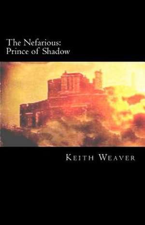 The Nefarious de Keith Weaver