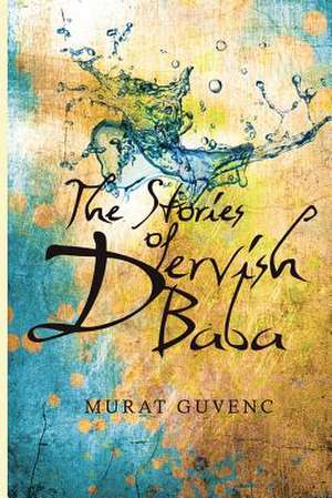 The Stories of Dervish Baba de Murat Guvenc