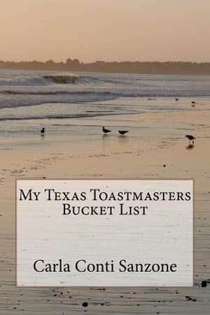 My Texas Toastmasters Bucket List de Carla Conti Sanzone