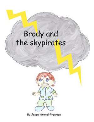 Brody and the Skypirates de Jesse Kimmel-Freeman