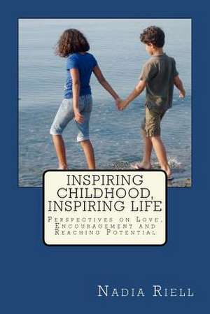 Inspiring Childhood, Inspiring Life de Nadia Riell