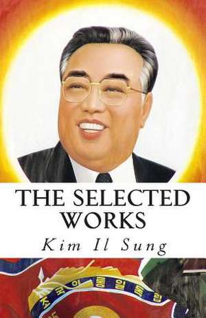 The Selected Works of Kim Il Sung de Kim Il Sung