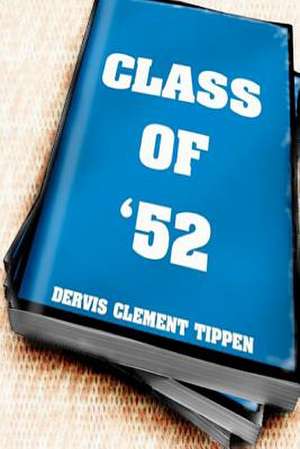 Class of '52 de Dervis Clement Tippen