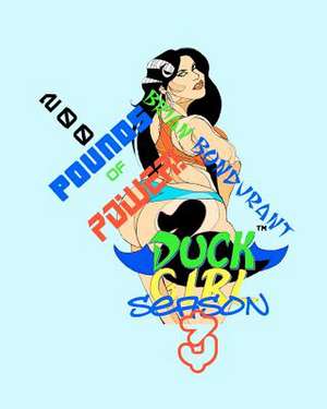 200 Pounds of Power! Duck Girl Season 3 de Brian R. Bondurant