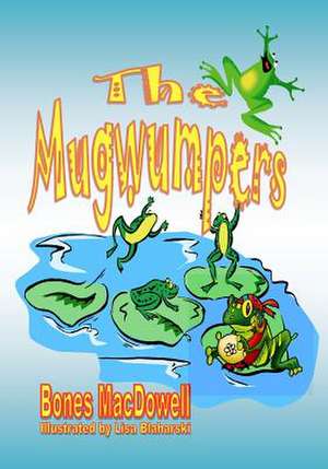 The Mugwumpers de Bones MacDowell