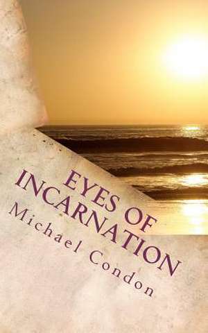 Eyes of Incarnation de Michael Condon