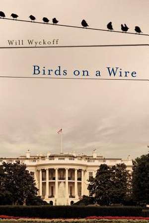 Birds on a Wire de Will Wyckoff