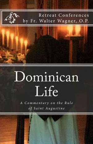 Dominican Life de Fr Walter Wagner O. P.