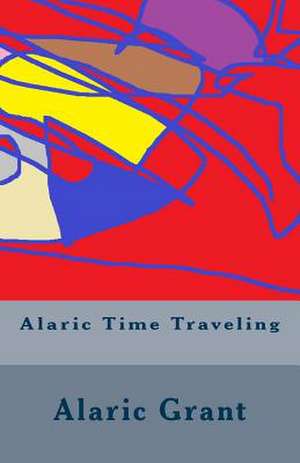 Alaric Time Traveling de Alaric Grant