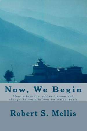 Now We Begin de Robert S. Mellis