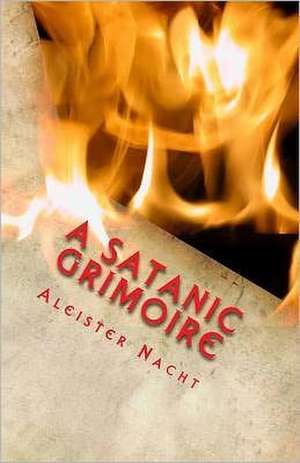 A Satanic Grimoire de Aleister Nacht