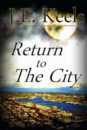 Return to the City de J. E. Keels