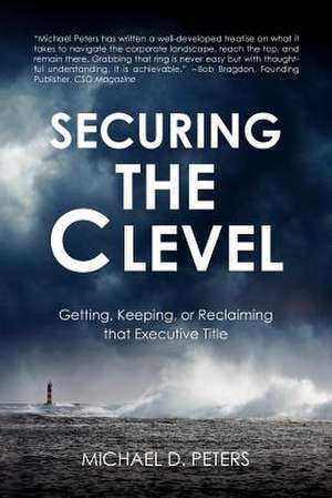 Securing the C Level de MR Michael D. Peters