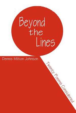 Beyond the Lines de Dennis Milton Johnson