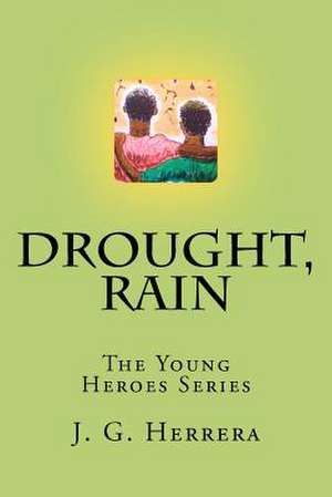 Drought, Rain de J. G. Herrera