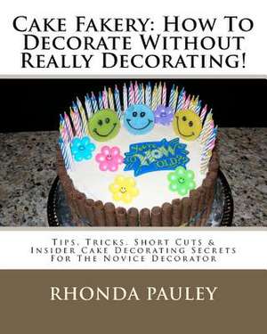 Cake Fakery de Rhonda Pauley