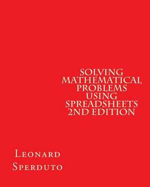 Solving Mathematical Problems Using Spreadsheets 2nd Edition de Leonard Sperduto