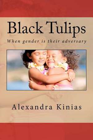 Black Tulips de Alexandra A. Kinias