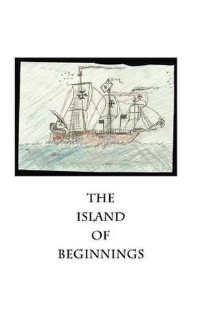 The Island of Beginnings: A Beginner Reader de MR Luke J. Strahm