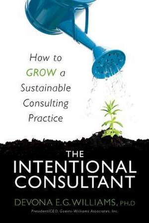 The Intentional Consultant de Devona E. G. Williams