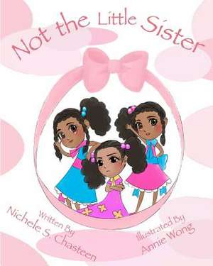 Not the Little Sister de Mrs Nichele S. Chasteen