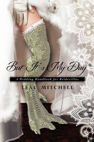 But It's My Day de Teal Mitchell