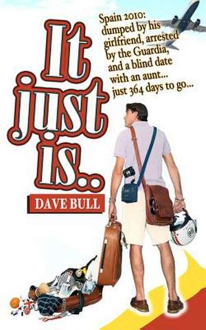 It Just Is... de Dave Bull