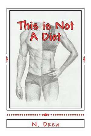 This Is Not a Diet! de N. Drew