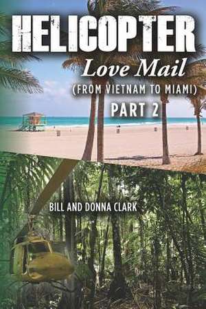 Helicopter Love Mail Part 2 de Bill Clark