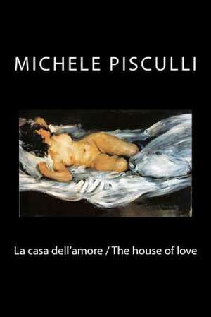 La Casa Dell'amore / The House of Love de Michele Pisculli