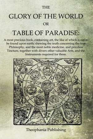 The Glory of the World, or Table of Paradise de Waite, Arthur Edward