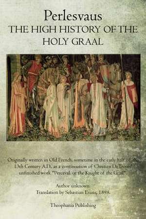 The High History of the Holy Graal de Sebastian Evans