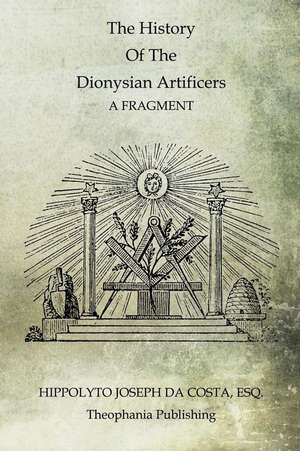 The History of the Dionysian Artificers de Hippolyto Joseph Da Costa