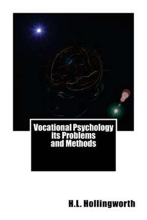 Vocational Psychology Its Problems and Methods de H. L. Hollingworth