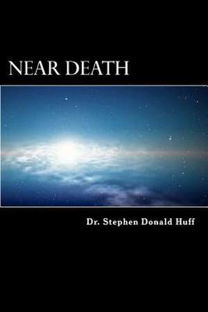 Near Death de Stephen Donald Huff