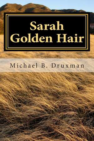 Sarah Golden Hair de Michael B. Druxman