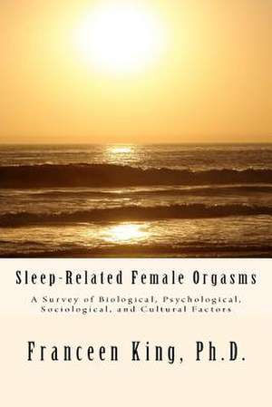 Sleep-Related Female Orgasms de Franceen King